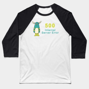 500 Internal Server Error Baseball T-Shirt